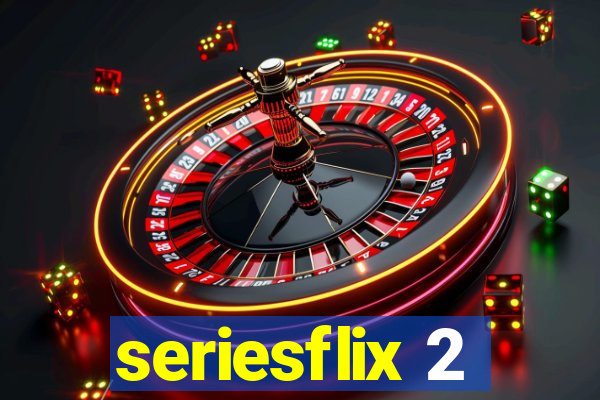 seriesflix 2